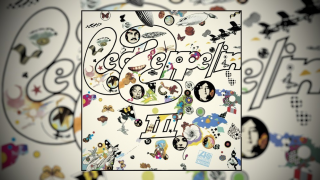 UN JOUR, UN ALBUM  • LED ZEPPELIN : "Led Zeppelin III"