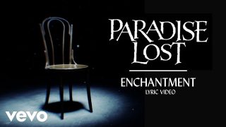 PARADISE LOST • "Enchantment" (Official Lyric Video)