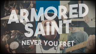 ARMORED SAINT • "Never You Fret"