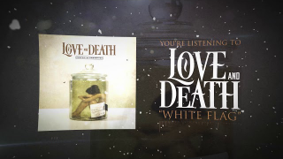 LOVE AND DEATH Feat. Ryan Hayes • "White Flag" (Audio)