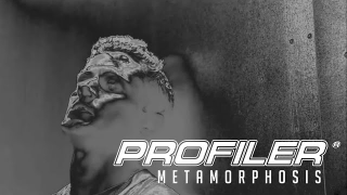 PROFILER "Metamorphosis"