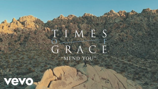 TIMES OF GRACE "Mend You"