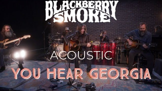 BLACKBERRY SMOKE "You Hear Georgia" (Acoustic)