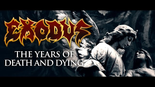 EXODUS "The Years Of Death And Dying" (Lyric Video)