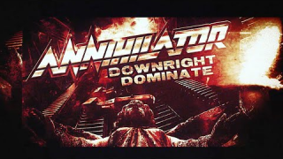 ANNIHILATOR Feat. Alexi Laiho, Dave Lombardo & Stu Block "Downright Dominate"