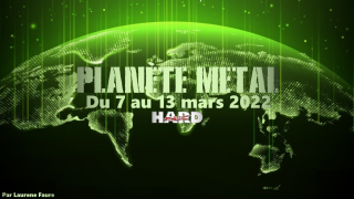 PLANÈTE METAL On refait l'actu du 7 au 13 mars