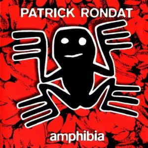 Amphibia - Patrick Rondat (Disques Dreyfus)