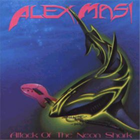 Attack Of The Neon Shark - Alex Masi (Metal Blade Records)