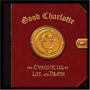The Chronicles Of Life And Death - Good Charlotte (Epic Records)