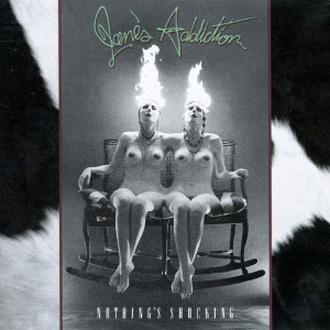 Nothing's Shocking - Jane's Addiction Nothing's Shocking - Jane's Addiction