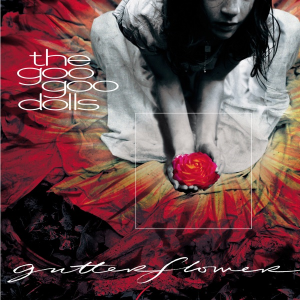 Gutterflower - Goo Goo Dolls (Warner Bros. Records)