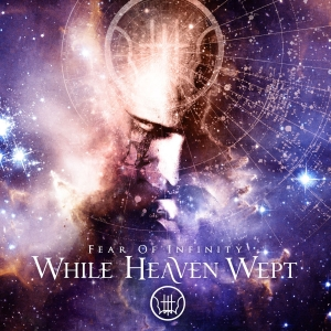 Fear Of Infinity - While Heaven Wept