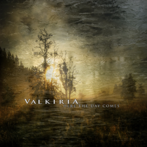 Here the Day Comes - Valkiria (Bakerteam Records)