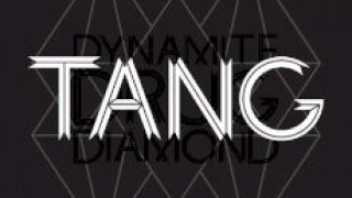 TANG : "Dynamite Drug Diamond" 