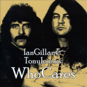 Ian Gillan & Tony Iommi : Who Cares - Who Cares (earMUSIC)