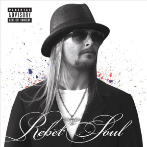 Rebel Soul - Kid Rock (Atlantic Records)