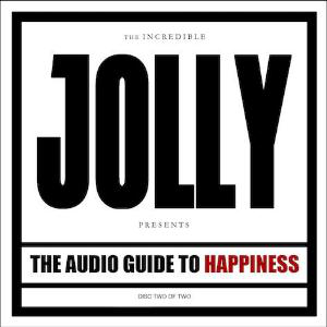 The Audio Guide To Happiness (Part 2) - Jolly