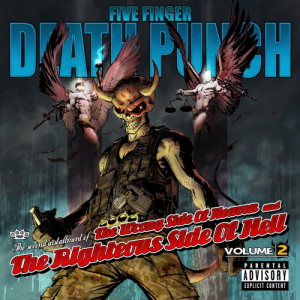 The Wrong Side Of Heaven And The Righteous Side Of Hell, Volume 2 - Five Finger Death Punch