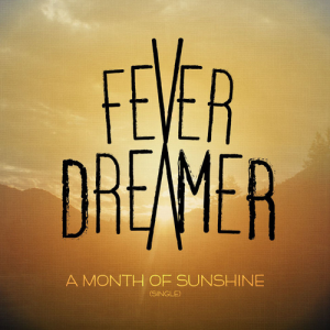 A Month of Sunshine - Fever Dreamer