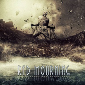 Where The Stone And Water Meet - Red Mourning
