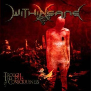 Through The Eyes Of Consciousness - Withinsane (Autoproduction/Independent / Dooweet Records)