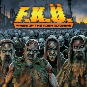 4: Rise Of The Mosh Mongers - F.K.Ü. (Napalm Records)