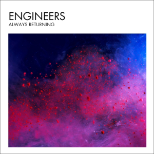 Always Returnin - Engineers (Kscope Music)