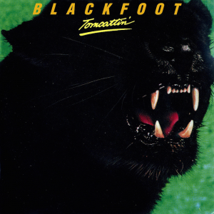 Tomcattin' - Blackfoot