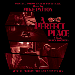 A Perfect Place - Original Motion Picture Soundtrack (Ipecac Recordings)