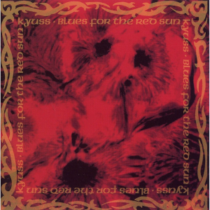 Blues for the Red Sun - Kyuss (Dali Records)