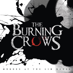 Murder At The Gin House - The Burning Crows