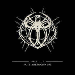Act I : The Beginning - Thallium