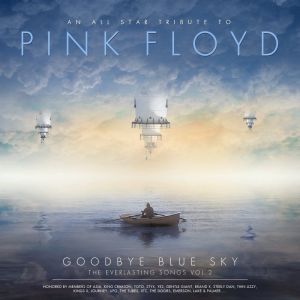 The Everlasting Songs Vol. 2 : An All Star Tribute To Pink Floyd - Goodbye Blue Sky - Various Artists