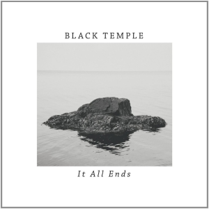 It All Ends - Black Temple (Razzia Notes / Century Media)
