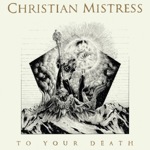 To Your Death - Christian Mistress (Relapse Records)