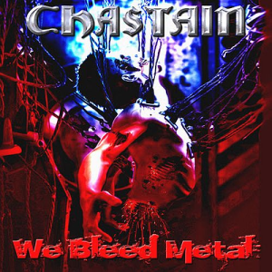 We Bleed Metal - Chastain (Pure Steel Records / Leviathan Records)