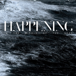 In The Middle Of The Seas - Happening