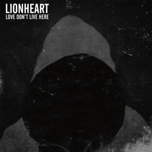 Love Don't Live Here - Lionheart 