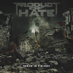 Buried In Violence - Product of Hate (Napalm Records)