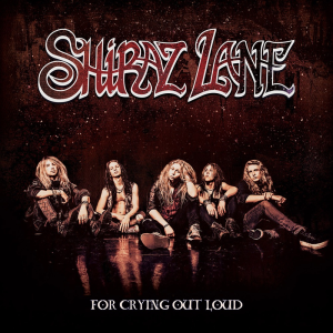 For Crying Out Loud - Shiraz Lane