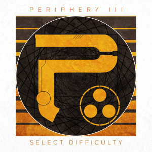Periphery III: Select Difficulty (Century Media)