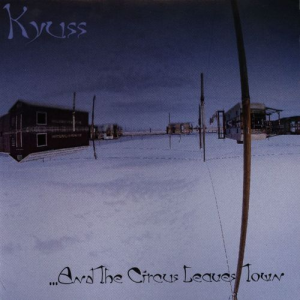 ...And The Circus Leaves Town - Kyuss (Elektra Records)