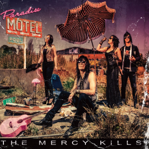 Paradise Motel - The Mercy Kills (Bad Reputation)