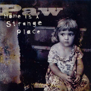 Home Is a Strange Place - Paw (E1 Entertainment)
