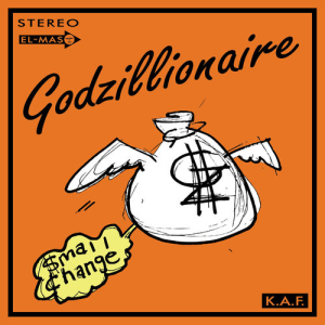 Small Change - Godzillionaire (Godzillionaire)
