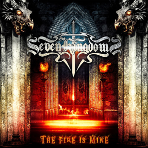 The Fire Is Mine - Seven Kingdoms (Nightmare Records)