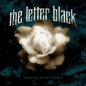 Hanging on By a Remix - The Letter Black (Tooth & Nail Records)