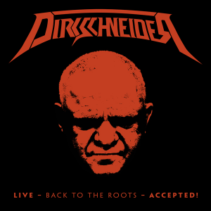 Live - Back To The Roots - Accepted! - Dirkschneider