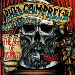 The Age Of Absurdity - Phil Campbell And The Bastard Sons