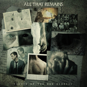 Victim Of The New Desease - All That Remains